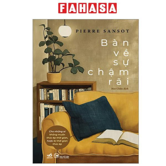 Sách - Bàn Về Sự Chậm Rãi - Cho Những Ai Không Muốn Thúc Ép Thời Gian Hoặc Bị Thời Gian Thúc Ép