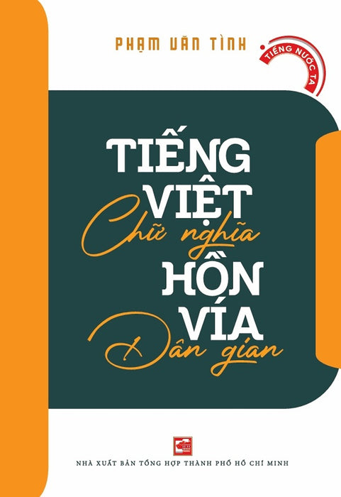 Tiếng Việt Chữ Nghĩa - Hồn Vía Dân Gian