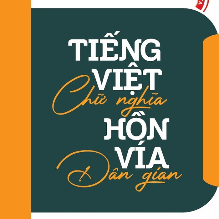 Tiếng Việt Chữ Nghĩa - Hồn Vía Dân Gian