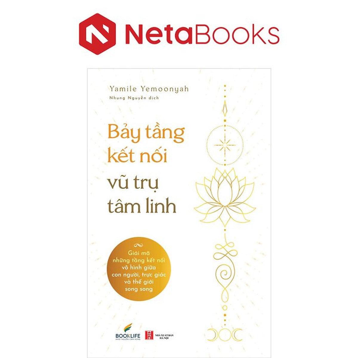 Bảy Tầng Kết Nối Vũ Trụ Tâm Linh - Yamile Yemoonyah