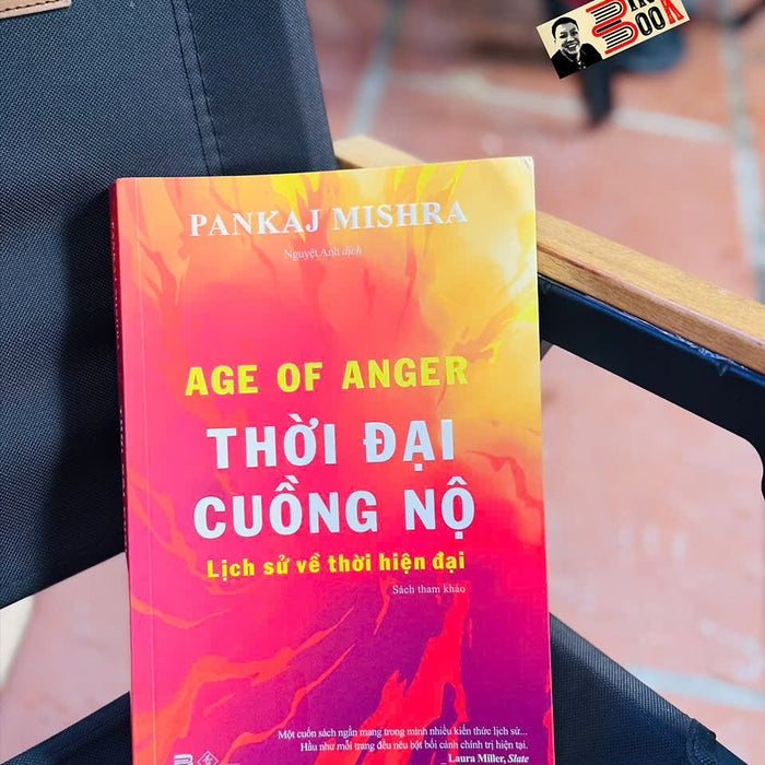 Thời Đại Cuồng Nộ - Pankaj Mishra – Phanbook