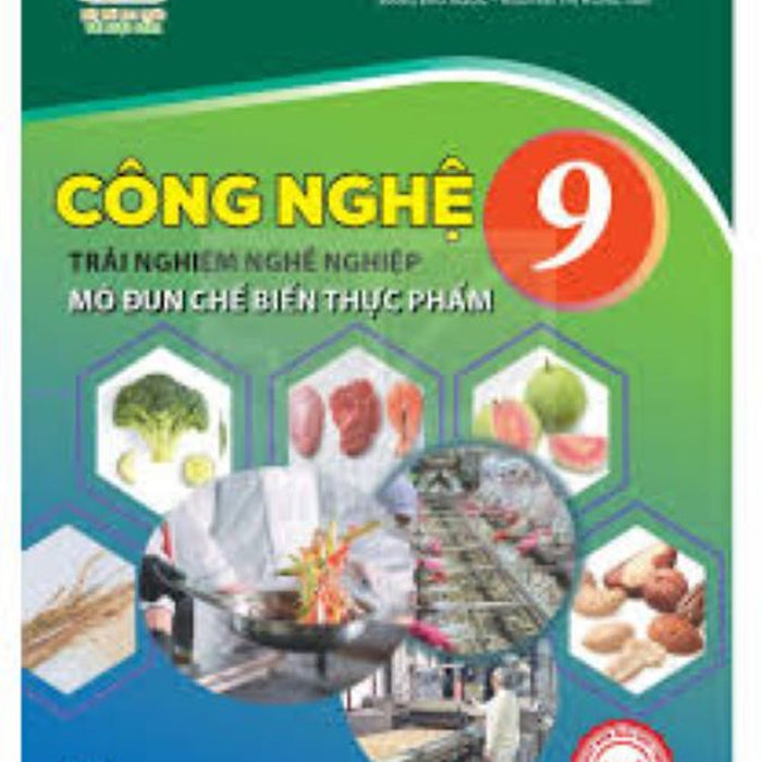 Sách Giáo Khoa Công Nghệ 9- Chế Biến Thực Phẩm- Kết Nối Tri Thức Với Cuộc Sống