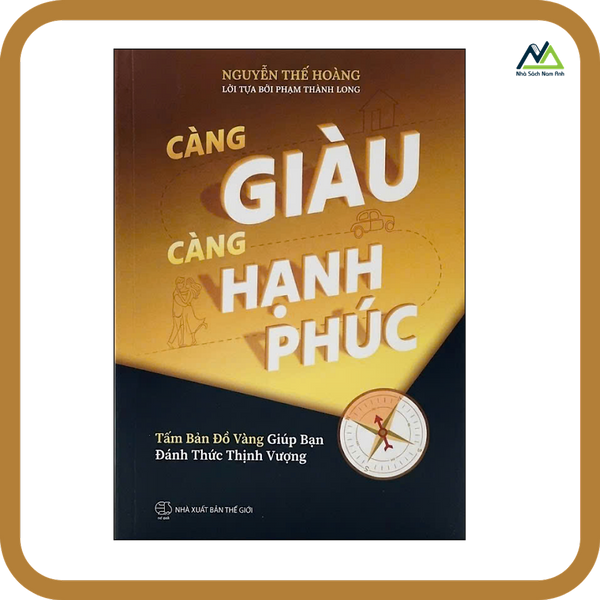 Sách - Càng Giàu Càng Hạnh Phúc - Tác Giả Nguyễn Thế Hoàng
