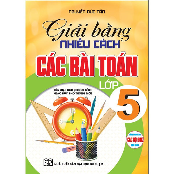 Sách - Giải Bằng Nhiều Cách Các Bài Toán Lớp 5 (Biên Soạn Theo Chương Trình Giáo Dục Phổ Thông Mới) - Ha