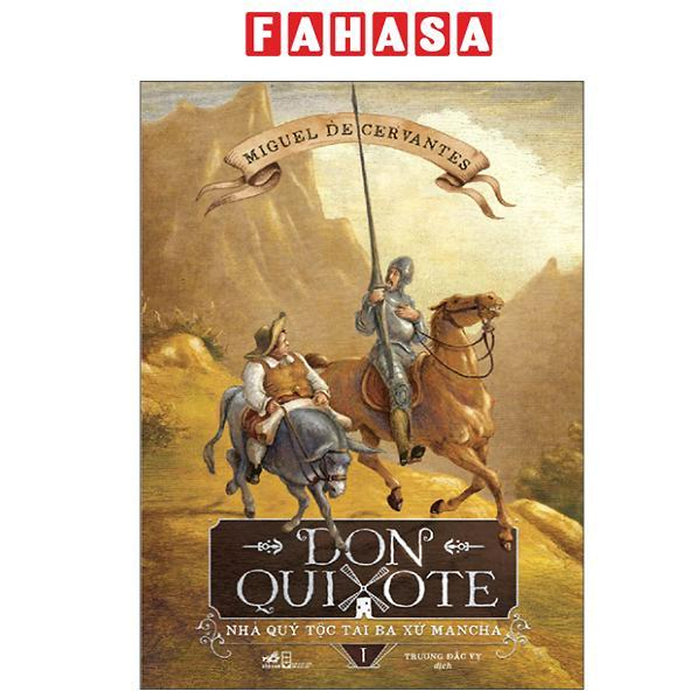 Sách - Don Quixote - Nhà Quý Tộc Tài Ba Xứ Mancha - Tập 1 (Tái Bản 2025)