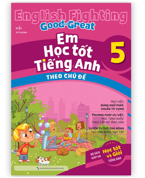 Sách - English Fighting Good And Great Em Học Tốt Tiếng Anh Theo Chủ Đề 5 (Mg)