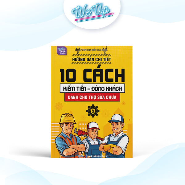 Sách Hướng Dẫn Chi Tiết 10 Cách Kiếm Tiền - Đông Khách Dành Cho Thợ Sửa Chữa