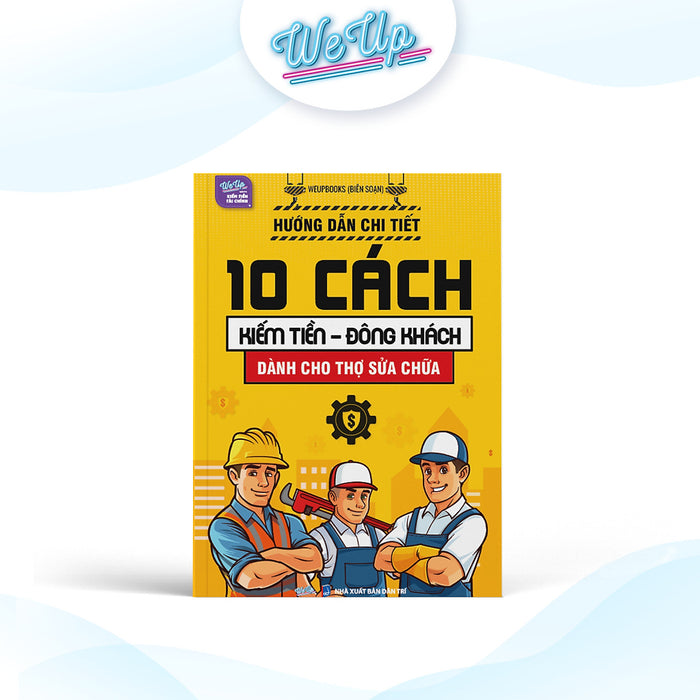 Sách Hướng Dẫn Chi Tiết 10 Cách Kiếm Tiền - Đông Khách Dành Cho Thợ Sửa Chữa