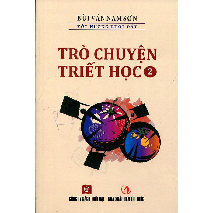 Sách - Trò Chuyện Triết Học - Tập 2 - Bùi Văn Nam Sơn - Thời Đại Books