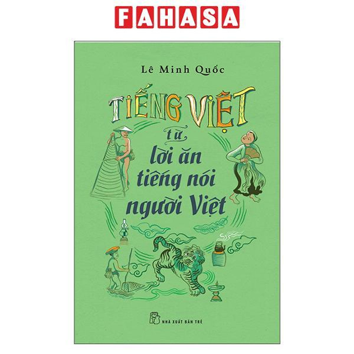 Sách - Tiếng Việt - Từ Lời Ăn Tiếng Nói Người Việt