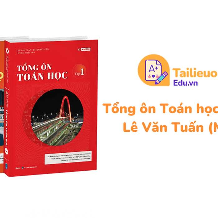 Tổng Ôn Toán Học - Tập 1 + Tập 2 (Dành Cho 2K7)