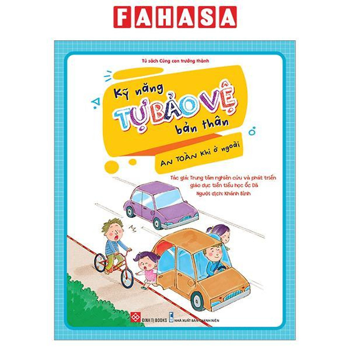 Sách - Kỹ Năng Tự Bảo Vệ Bản Thân - An Toàn Khi Ở Ngoài