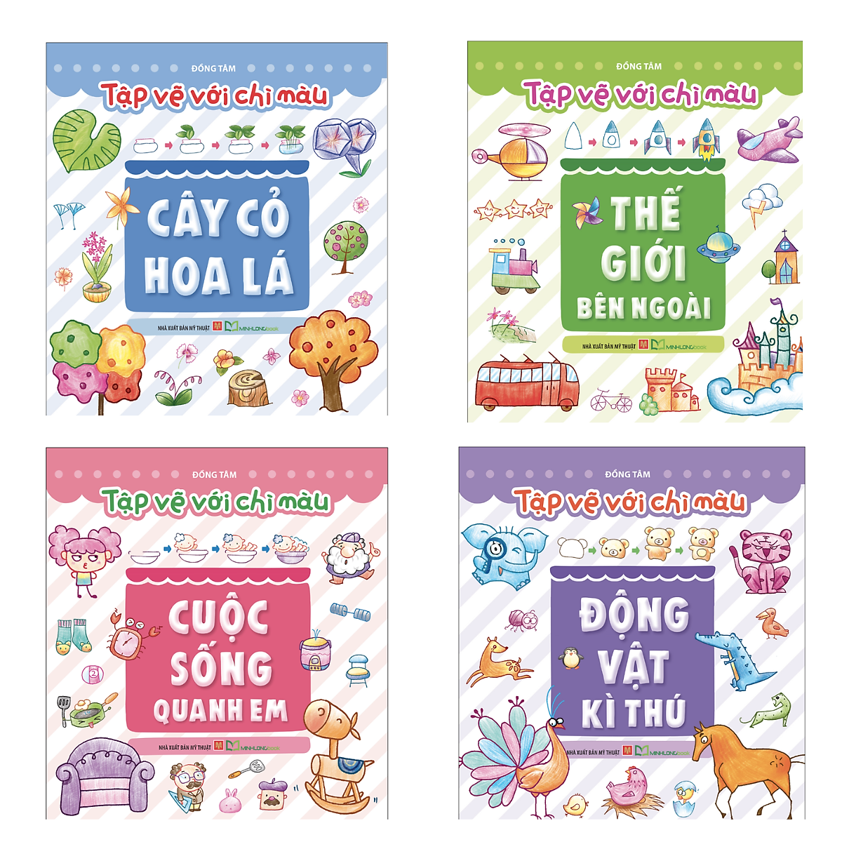 Tập Vẽ Với Chì Màu: Cây Cỏ Hoa Lá + Thế Giới Bên Ngoài + Cuộc Sống Quanh Em + Động Vật Kỳ Thú