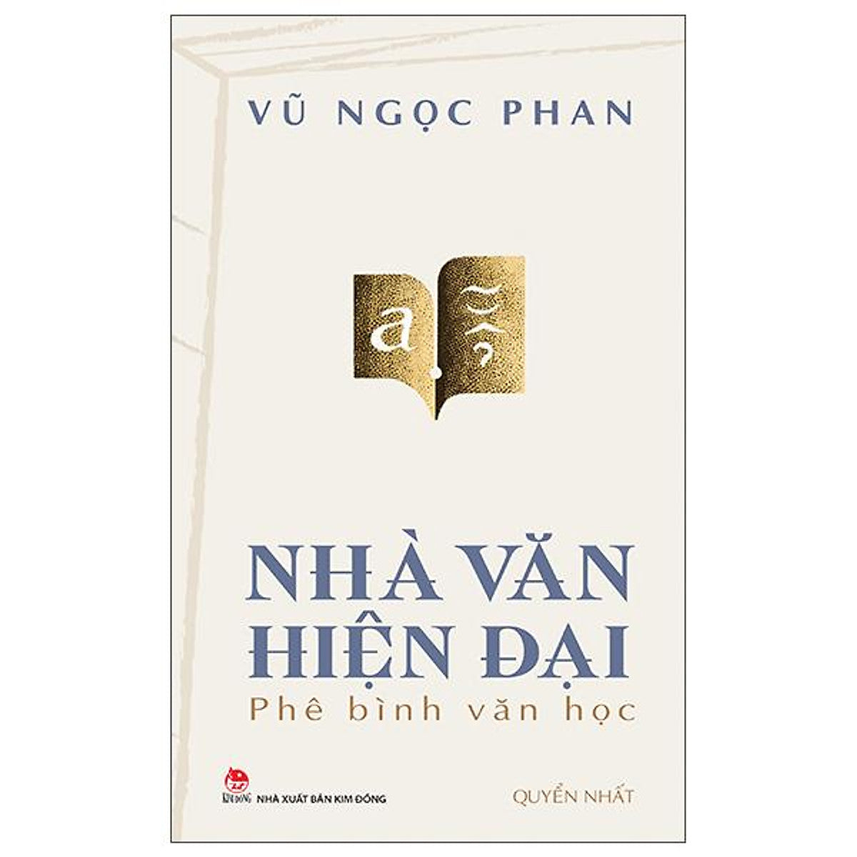 Sách - Nhà Văn Hiện Đại - Phê Bình Văn Học - Quyển Nhất