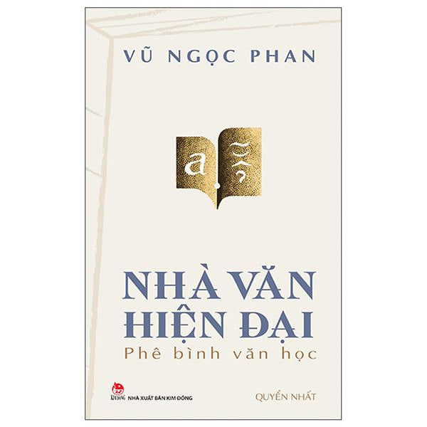 Sách - Nhà Văn Hiện Đại - Phê Bình Văn Học - Quyển Nhất