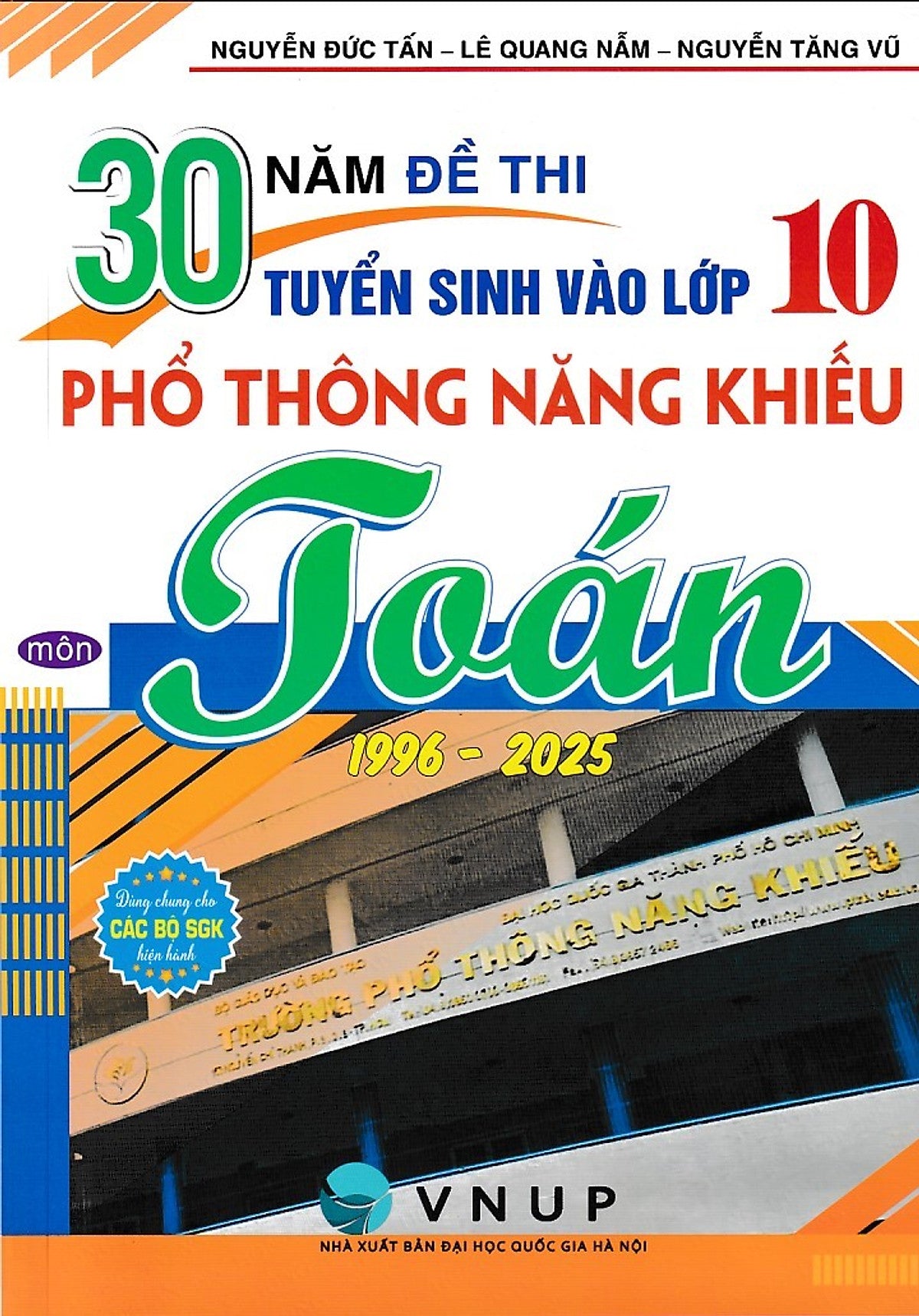30 Năm Đề Thi Tuyển Sinh Vào Lớp 10 Môn Toán Trường Phổ Thông Năng Khiếu (1996 - 2025)