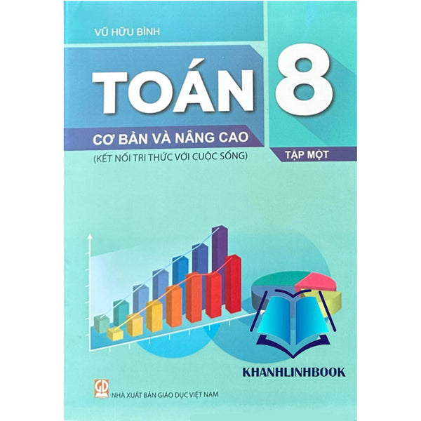 Sách - Toán Cơ Bản Và Nâng Cao 8 Tập 1 ( Theo Chương Trình Giáo Dục Phổ Thông 2018 )