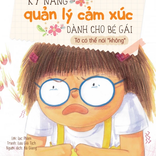 Kỹ Năng Quản Lý Cảm Xúc Dành Cho Bé Gái - Tớ Có Thể Nói "Không" (Cuốn)