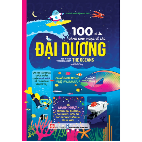 100 Bí Ẩn Đáng Kinh Ngạc Về Các Đại Dương - 100 Things To Know About The Oceans