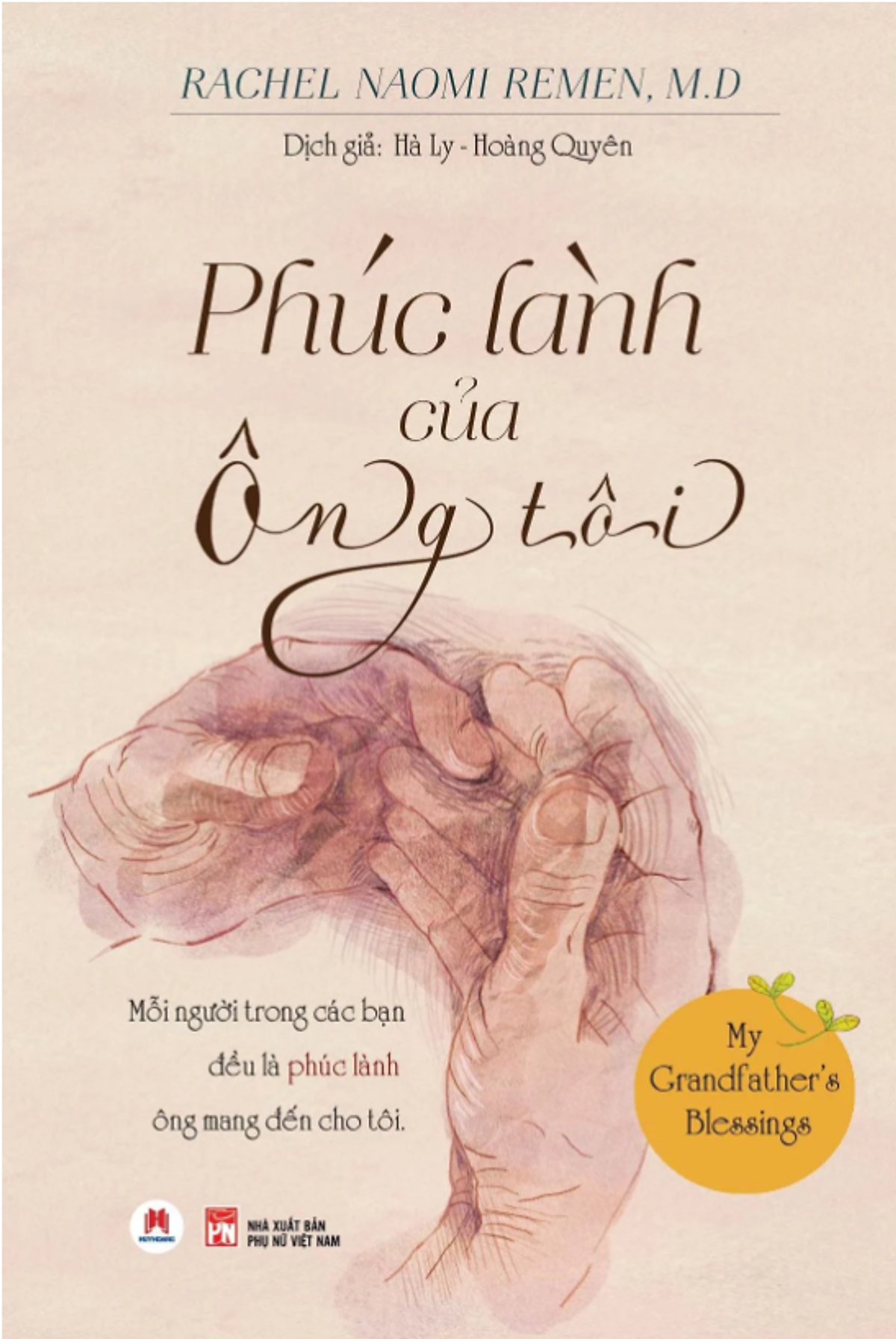 [Giải Cứu Sách] Phúc Lành Của Ông Tôi - Rachel Naomi Remen, M.D - Hà Ly Hoàng Quyên Dịch - Huy Hoàng Bookstore