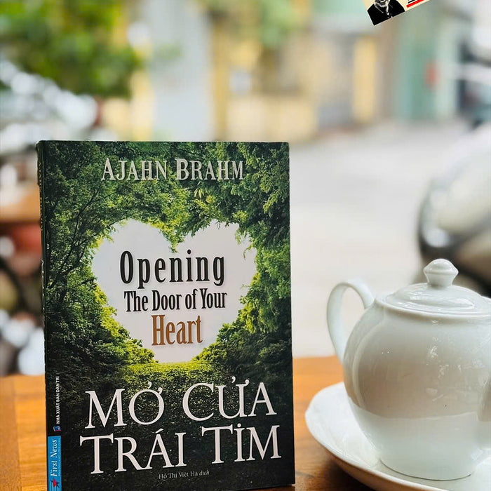 Mở Cửa Trái Tim - Opening The Door Of Your Heart - Ajahn Brahm – Hồ Thị Việt Hà Dịch – Firstnews