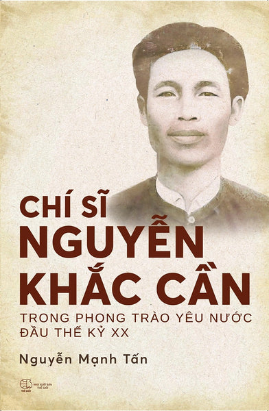 Chí Sĩ Nguyễn Khắc Cần Trong Phong Trào Yêu Nước Đầu Thế Kỷ Xx