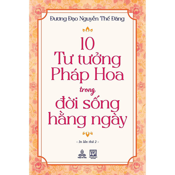 Sách - 10 Tư Tưởng Pháp Hoa Trong Đời Sống Hằng Ngày - Đương Đạo Nguyễn Thế Đăng - Thiện Tri Thức