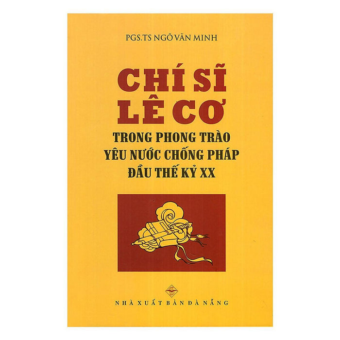 Sách - Chí Sĩ Lê Cơ Trong Phong Trào Yêu Nước Chống Pháp Đầu Thế Kỷ Xx - Nxb Thời Đại