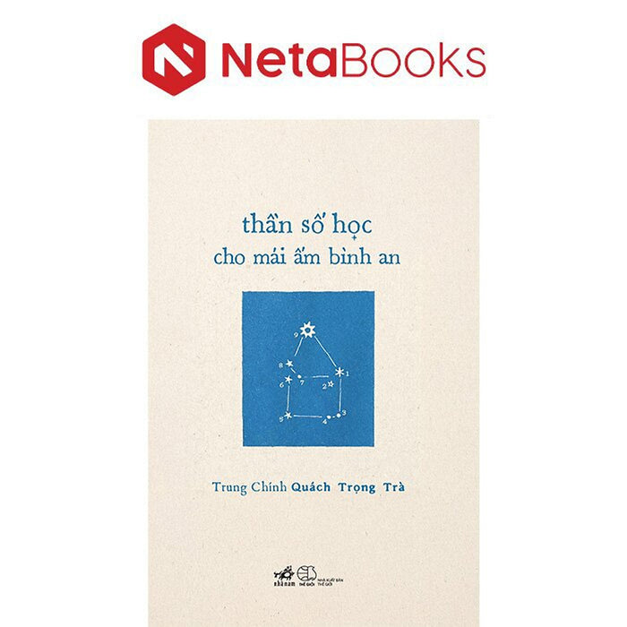 Thần Số Học Cho Mái Ấm Bình An - Trung Chính Quách Ngọc Trà