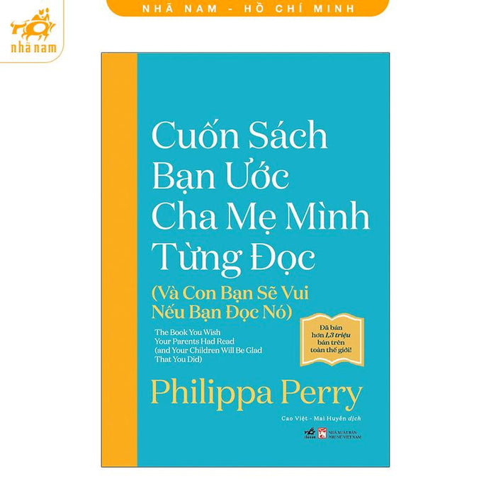 Sách - Cuốn Sách Bạn Ước Cha Mẹ Mình Từng Đọc (Và Con Bạn Sẽ Vui Nếu Bạn Đọc Nó) (Nhã Nam Hcm)