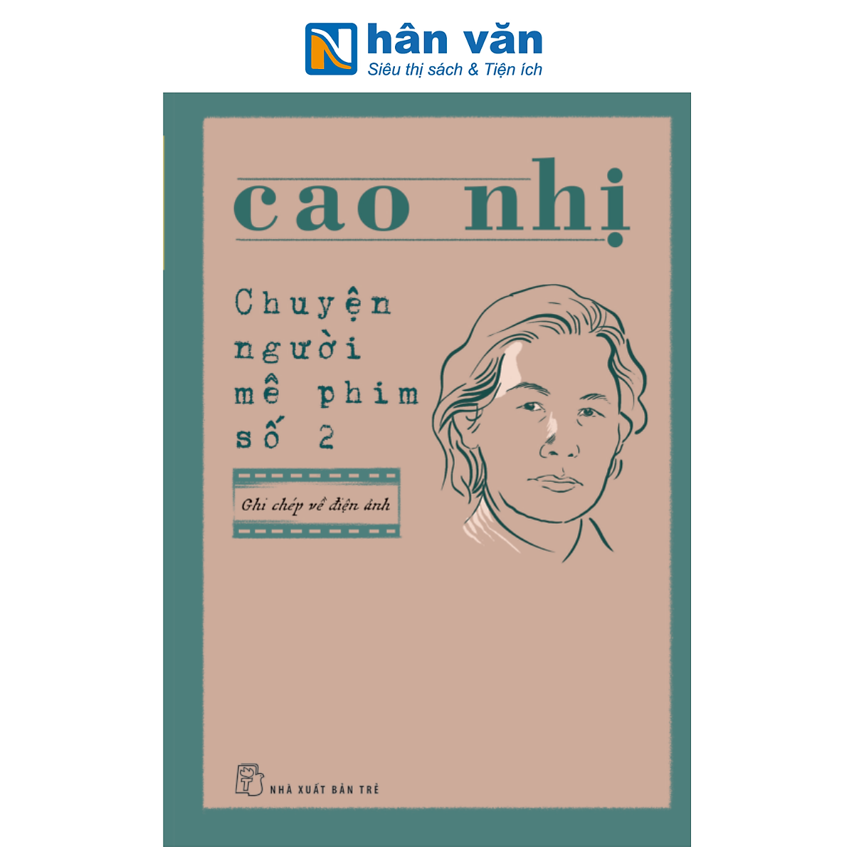 Sách - Chuyện Người Mê Phim Số 2 - Ghi Chép Về Điện Ảnh - Cao Nhị