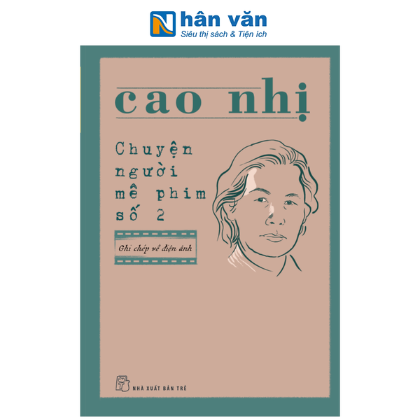 Sách - Chuyện Người Mê Phim Số 2 - Ghi Chép Về Điện Ảnh - Cao Nhị