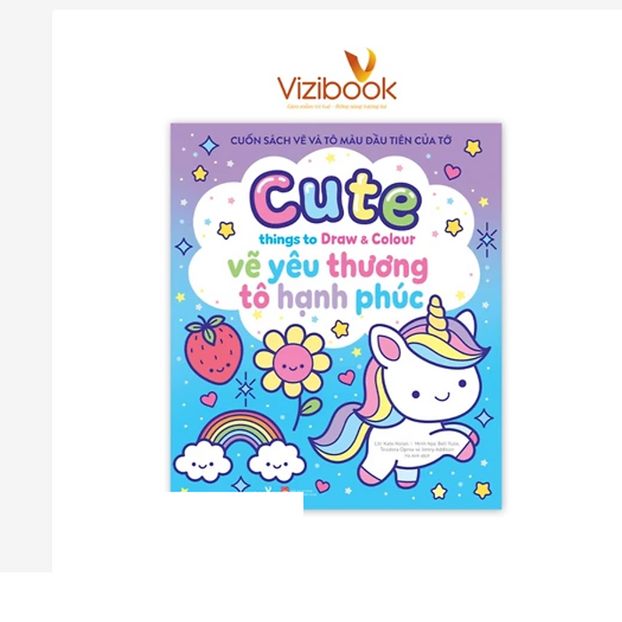 Sách Cho Bé - Cuốn Sách Tô Màu Đầu Tiên Của Tớ - Vẽ Yêu Thương, Tô Hạnh Phúc -Dành Cho Trẻ Từ 3 Tuổi