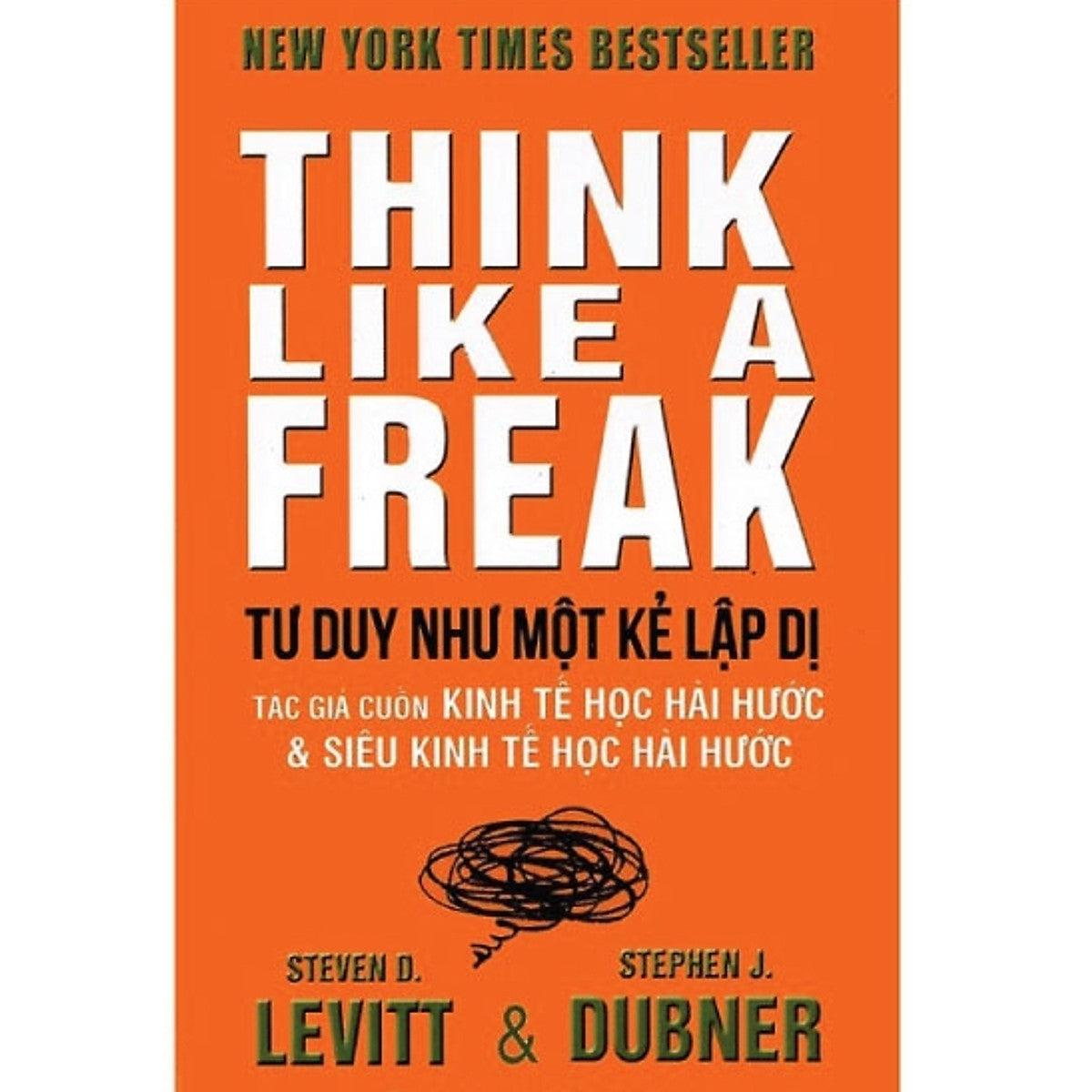 Tư Duy Như Một Kẻ Lập Dị - Think Like A Freak