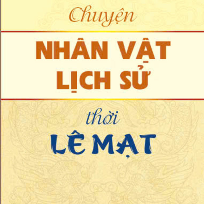 Chuyện Nhân Vật Lịch Sử Thời Lê Mạt