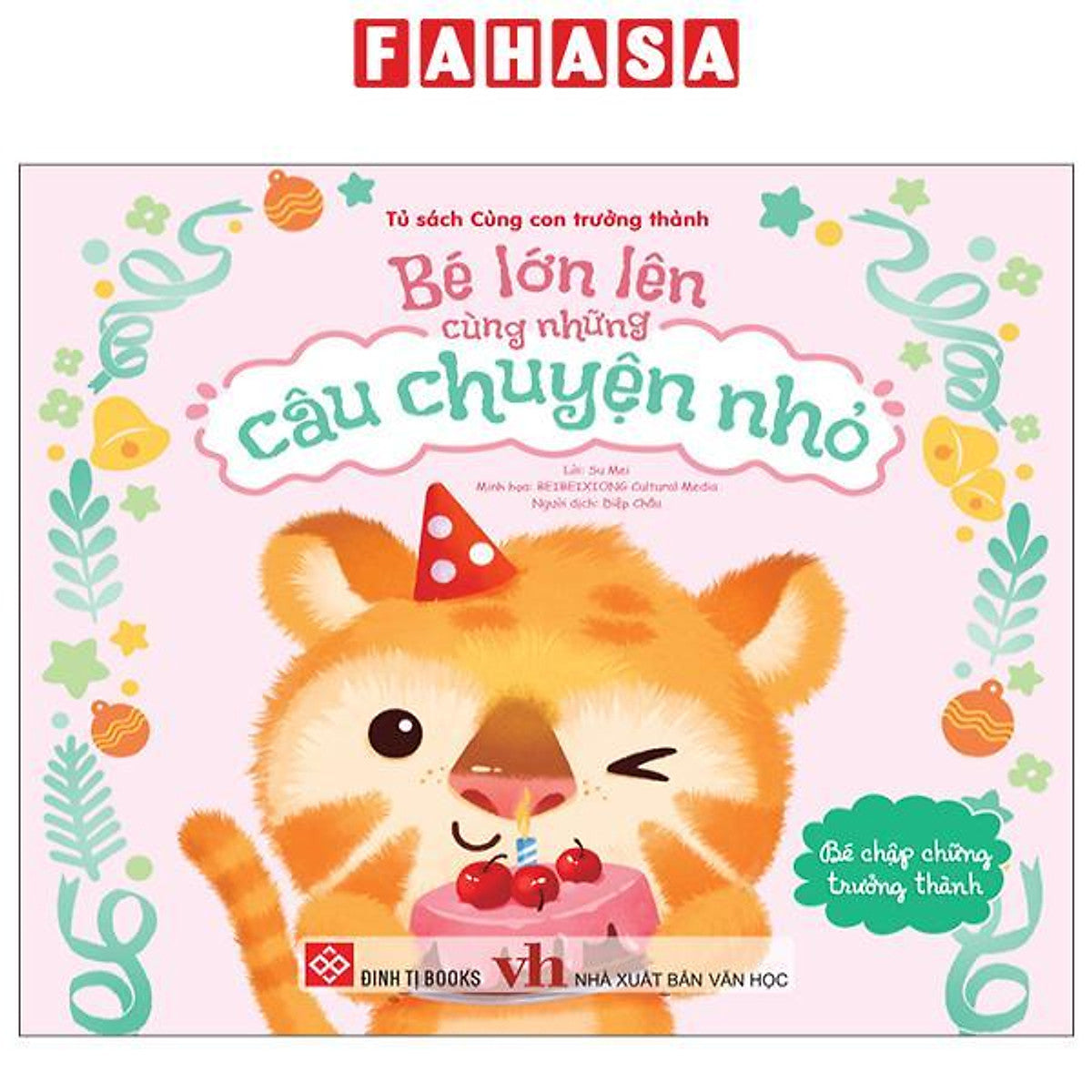 Sách - Bé Lớn Lên Cùng Những Câu Chuyện Nhỏ - Bé Chập Chững Trưởng Thành