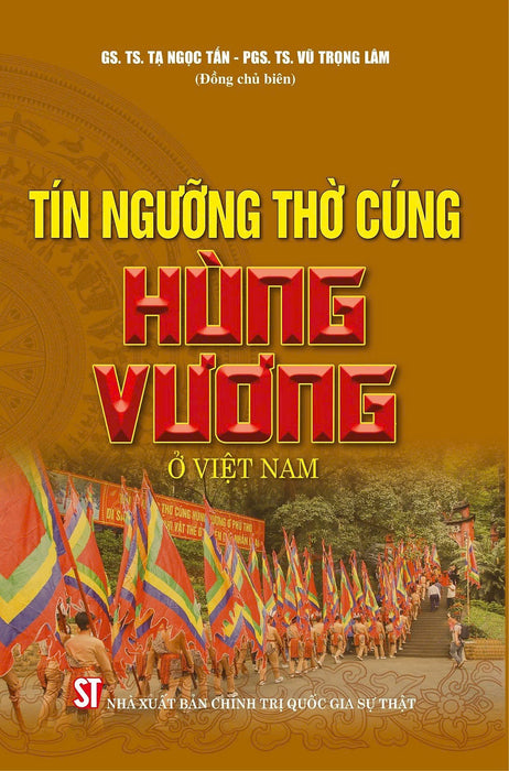 Tín Ngưỡng Thờ Cúng Hùng Vương Ở Việt Nam (Bản In 2024)