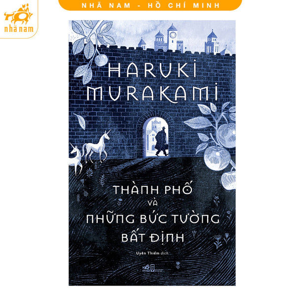 Sách - Thành Phố Và Những Bức Tường Bất Định (Haruki Murakami) (Nhã Nam Hcm)