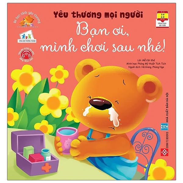 Sách Bé Học Cách Yêu Thương - Yêu Thương Mọi Người Bạn Ơi Mình Chơi Sau Nhé