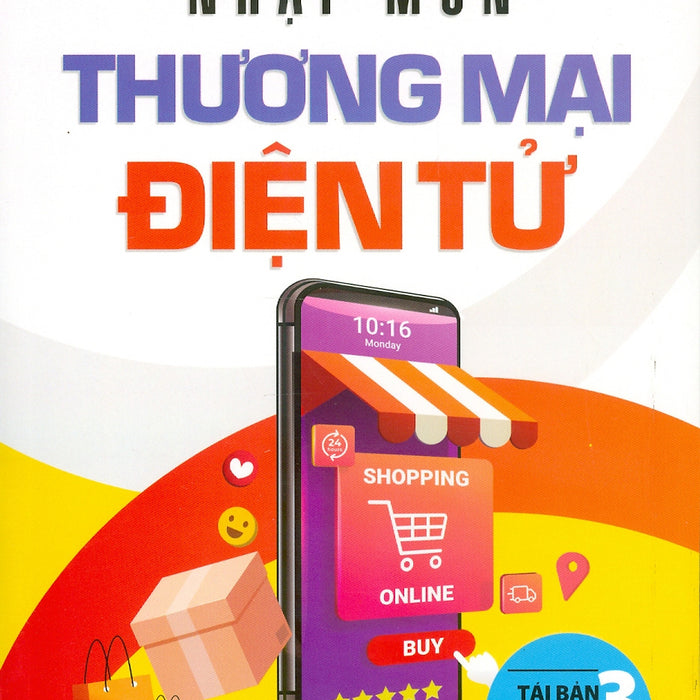 Nhập Môn Thương Mại Điện Tử (Tái Bản Lần 3 Có Bổ Sung, Cập Nhật) - Ts. Bùi Văn Danh