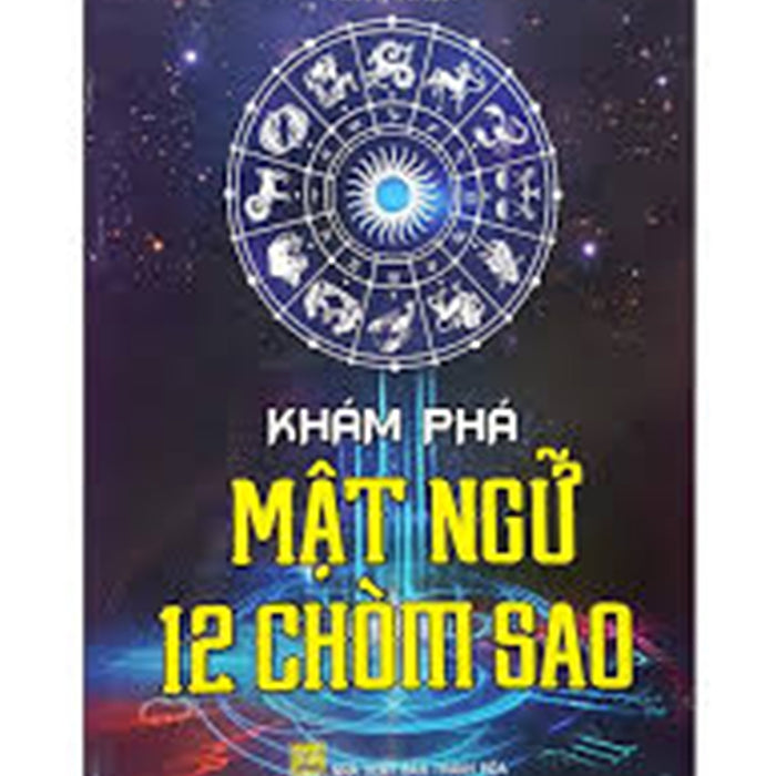 Khám Phá Mật Ngữ 12 Chòm Sao