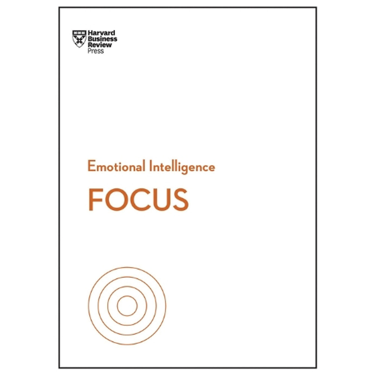 Emotional Intelligence – Focus | Trí Tuệ Cảm Xúc: Khả Năng Tập Trung | Harvard Business Review Press