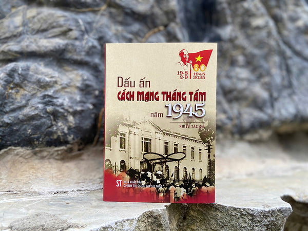 Dấu Ấn Cách Mạng Tháng Tám 1945 - Bản In 2025