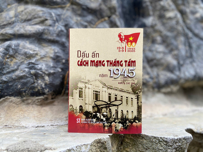 Dấu Ấn Cách Mạng Tháng Tám 1945 - Bản In 2025