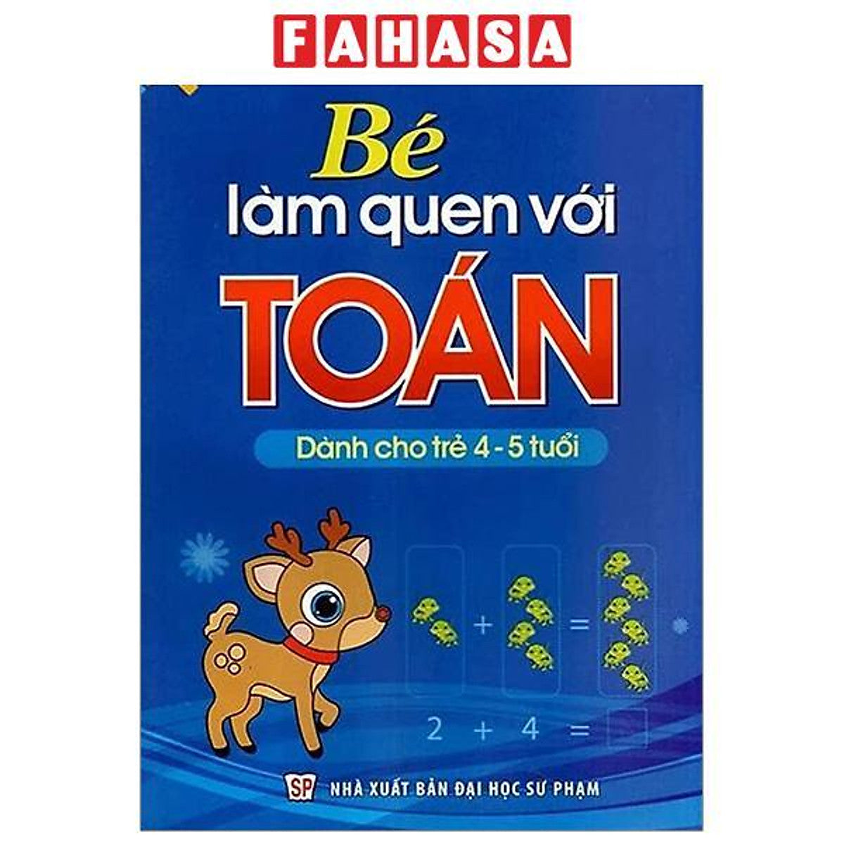 Sách - Bé Làm Quen Với Toán - Dành Cho Trẻ 4-5 Tuổi (Tái Bản 2025)