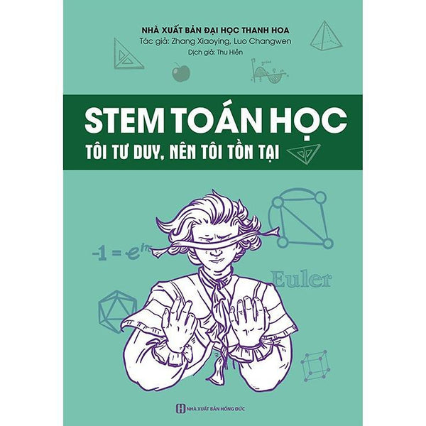 Stem Toán Học - Tôi Tư Duy, Nên Tôi Tồn Tại - Bản Quyền