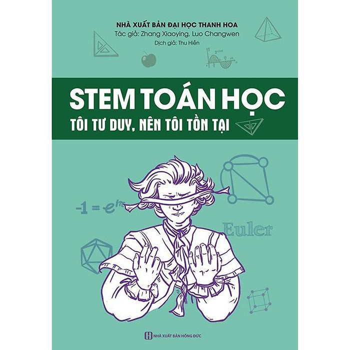 Stem Toán Học - Tôi Tư Duy, Nên Tôi Tồn Tại - Bản Quyền