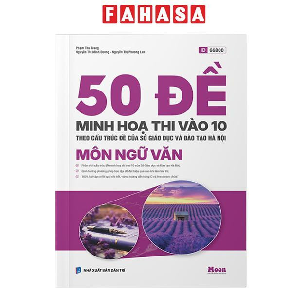 Sách - 50 Đề Minh Họa Thi Vào 10 - Môn Ngữ Văn (Theo Cấu Trúc Đề Của Sở Giáo Dục Và Đào Tạo Hà Nội)