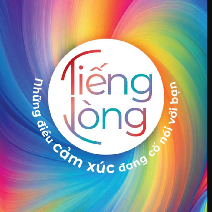 Tiếng Lòng - Những Điều Cảm Xúc Đang Cố Nói Với Bạn