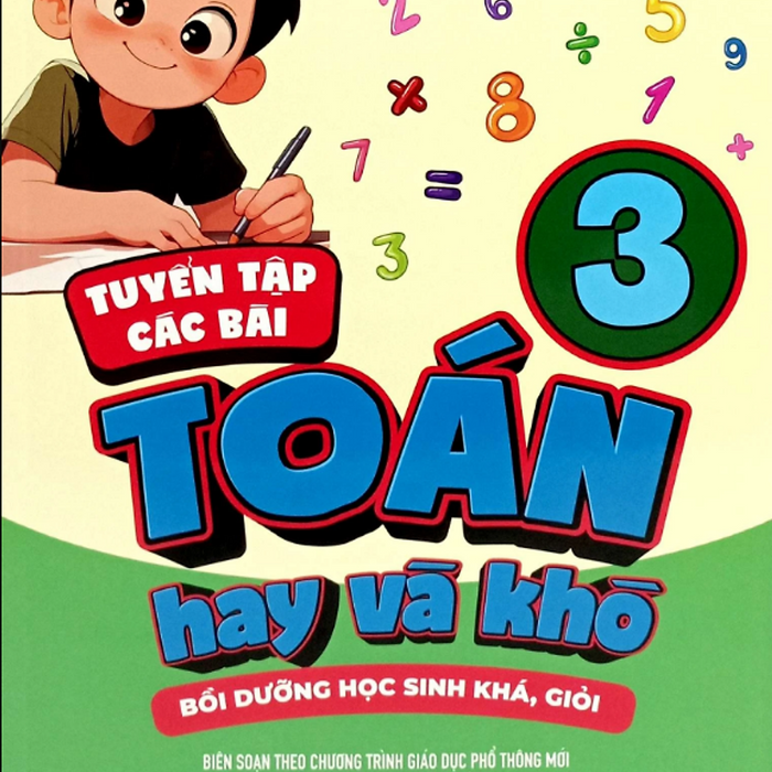 Sách - Tuyển Tập Các Bài Toán Hay Và Khó 3 - Bồi Dưỡng Học Sinh Khá, Giỏi